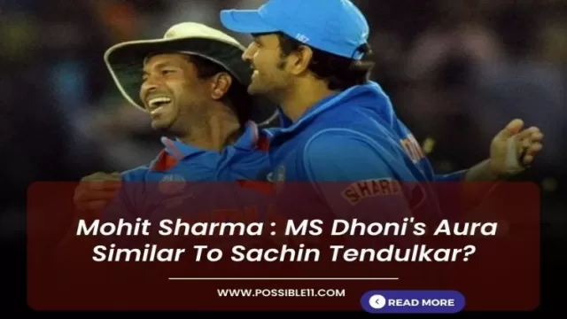 Mohit Sharma : MS Dhonis Aura Similar