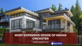Most expensive house of