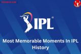 Most Memorable Moments In