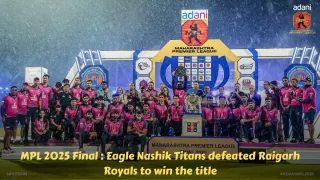 MPL 2025 Final : Eagle Nashik