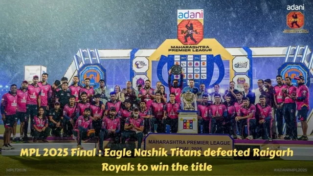 MPL 2025 Final : Eagle Nashik Titans
