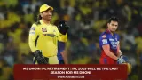 MS Dhoni IPL Retirement