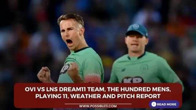 OVI vs LNS Dream11 Team, The Hundred