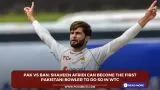 PAK vs BAN: Shaheen