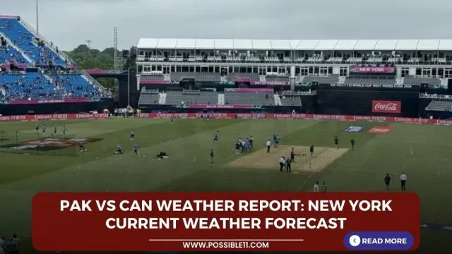 PAK vs CAN Weather Report: New York
