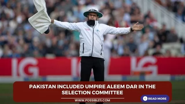 Pakistan included umpire Aleem Dar in the