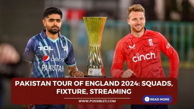 Pakistan Tour Of England 2024: Squads, Fixture,