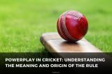 Powerplay in Cricket: Understanding