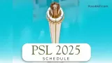 PSL 2025: Schedule, Teams,
