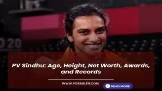 PV Sindhu: Age, Height, Net Worth,