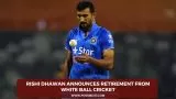 Rishi Dhawan announces retirement