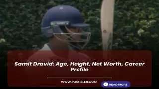 Samit Dravid: Age, Height,
