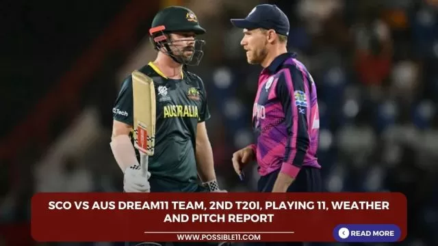 SCO vs AUS Dream11 Team, 2nd T20I,