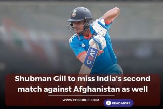 Shubman Gill to miss Indias second