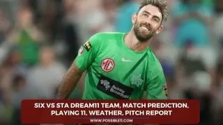 SIX vs STA Dream11 Team, Match