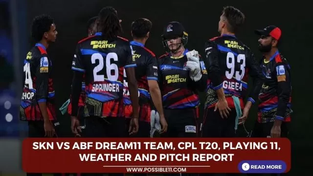 SKN vs ABF Dream11 Team, CPL T20,