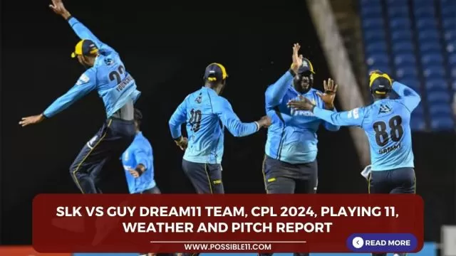 SLK vs GUY Dream11 Team, CPL 2024,