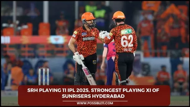 SRH Playing 11 IPL 2025, Strongest Playing