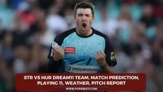 STR vs HUR Dream11 Team, Match