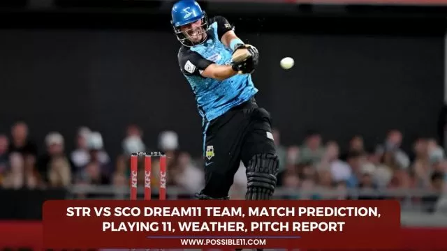 STR vs SCO Dream11 Team, Match Prediction,