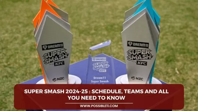 Super Smash 2024-25 : Schedule, Teams and