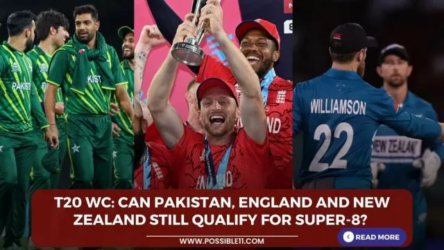T20 WC: Can Pakistan, England and New