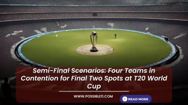 T20 World Cup 2024 Semi-Final Qualification Scenarios
