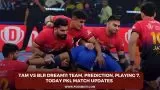 TAM vs BLR Dream11 Team, Prediction,
