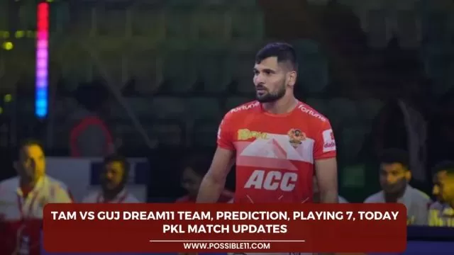 TAM vs GUJ Dream11 Team, Prediction, Playing