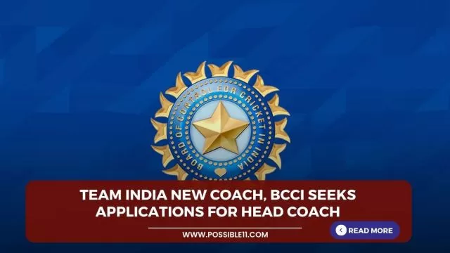 Team India New Coach, BCCI seeks applications