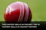 The Fastest Balls in