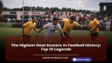 The Highest Goal Scorers