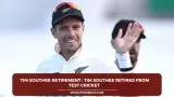 Tim Southee Retirement :