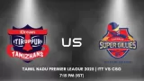 TNPL 2025 ITT vs