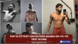 Top 10 fittest cricketers