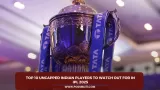 Top 10 uncapped Indian