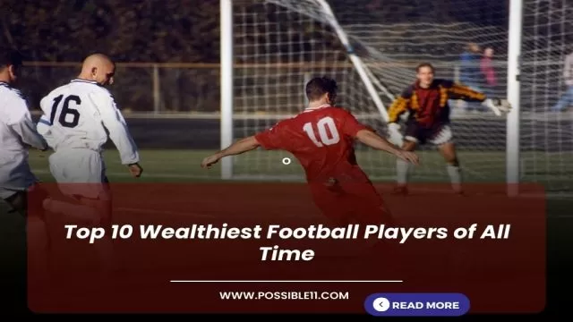 Top 10 Wealthiest Football Players of All