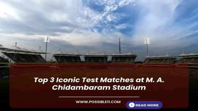 Top 3 Iconic Test Matches at M.