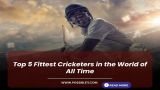 Top 5 Fittest Cricketers