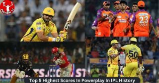 Top 5 Highest Scores In Powerplay
