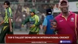 Top 5 tallest bowlers