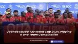 Uganda Squad T20 World Cup 2024, Playing 11 and Team Combination