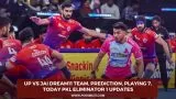 UP vs JAI Dream11 Team, Prediction, Playing 7, Today PKL Eliminator 1 Updates