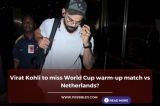 Virat Kohli to miss