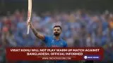 Virat Kohli will not