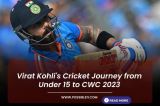 Virat Kohlis cricket journey