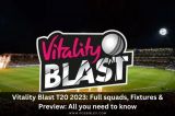 Vitality T20 Blast 2023:
