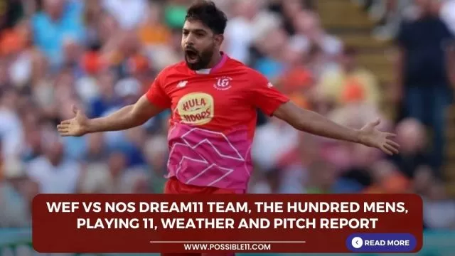 WEF vs NOS Dream11 Team, The Hundred