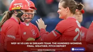 WEF-W vs LNS-W Dream11 Team, The
