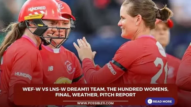 WEF-W vs LNS-W Dream11 Team, The Hundred